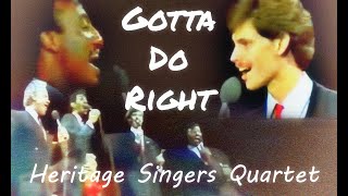 quotGotta Do Rightquot Heritage Singers Quartet  a capella [upl. by Gierk684]