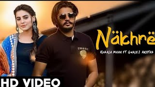 Nakhre Korala Maan Official Song Gurlez Akhtar New Punjabi song 2023 Latest Punjabi songs 2023 [upl. by Aicaca]