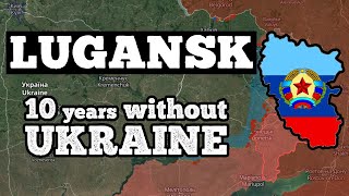 LUGANSK 10 YEARS WITHOUT UKRAINE [upl. by Tani]