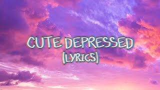 CUTE DEPRESSED by Dyan Dxddy lyrics [upl. by Elletnuahs]