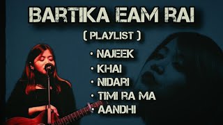 Bartika Eam Rai playlist  Song Collection  Lyrical vibes [upl. by Cosimo]