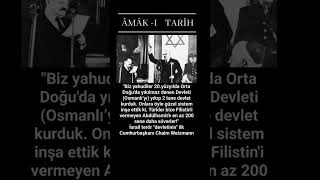 Chaim Weizmann İtiraf Ediyor… amakıtarih bilinmeyengerçekler osmanlı tarih keşfet keşfet [upl. by Quin]