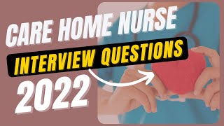 UK Care Home Nurse Interview Questions 2022 [upl. by Anoel]