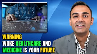 Warning WOKE Healthcare and Medicine is YOUR Future [upl. by Hiltner]