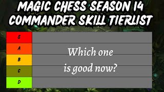 COMMANDER SKILL TIER LIST  Magic Chess Season 14 livestream 5 [upl. by Ocisnarf]