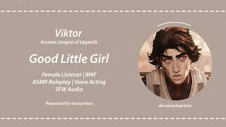 ASMR  Arcane  Viktors Good Little Girl M4F Age regression AGERECGLRE [upl. by Venita]