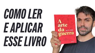 ARTE DA GUERRA COMO LER E ABSORVER 10X MAIS ESSE LIVRO [upl. by Gifferd]