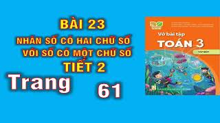 Vở toán 3 Kết nối Bài 23 nhân số có hai chữ số với số có một chữ số trang 61 [upl. by Melisandra434]