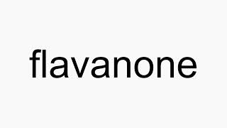 How to pronounce flavanone [upl. by Anelak]