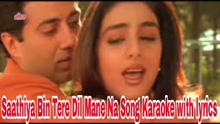 Saathiya Bin Tere Dil Mane Na Song Karaoke with lyrics  Kumar Sanu Karaoke  Romantic Song Karaoke [upl. by Ahsaela]