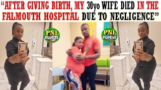 A Husband Speaks quotAfter Giving Birth My 30yo Wife Died In Falmouth Hospital Due To Negligencequot [upl. by Anilecram]