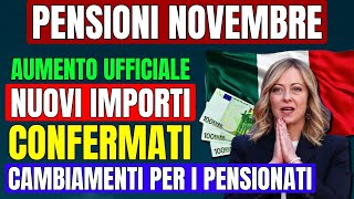 🔴UFFICIALE 👉 AUMENTO PENSIONI NOVEMBRE 2024 NUOVI IMPORTI CONFERMATI ✅CAMBIAMENTI PER I PENSIONATI [upl. by Remled]