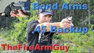 Bond Arms Backup 45acp  Ultimate Conceal Carry Derringer  TheFireArmGuy [upl. by Wagshul]