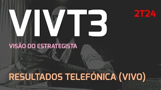 03082024  Visão do Estrategista  Resultados Telefónica Brasil Vivo 2T24  VIVT3 [upl. by Bina]