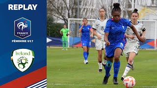 U17 Féminine  France  République dIrlande 61 le replay [upl. by Saidee]