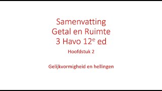 Samenvatting 3 Havo Wiskunde Hoofdstuk 2 Gelijkvormigheid en hellingen Getal en Ruimte 12e ed [upl. by Anstice]