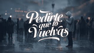 Pedirte Que Vuelva VIDEO OFICIAL 2025 7 [upl. by Ennoirb]