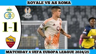 ROYALE VS AS ROMA  11  Matchday 4 UEFA Europa League 202425 [upl. by Nednyl]