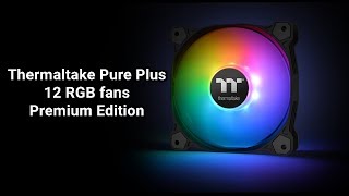 Pure Plus RGB 12 Radiator Fan TT Premium Edition [upl. by Langan]