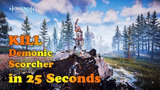 How to Kill Daemonic Scorcher Easily in Horizon Zero Dawn The Frozen Wilds 2021 [upl. by Elletsyrk]