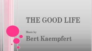 Bert Kaempfert  The Good Life [upl. by Esenahs]