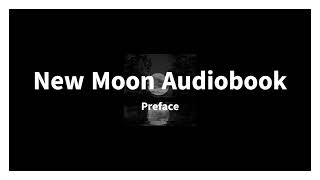 New Moon Audiobook Preface [upl. by Ule554]