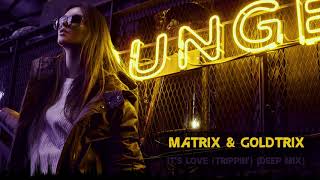 Matrix amp Goldtrix  Its Love Trippin Deep Mix Classic Progressive House [upl. by Suzanna460]