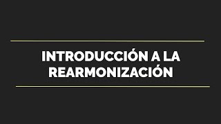 Introducción a la REARMONIZACIÓN [upl. by Notsyrb876]