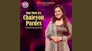 Jind Mahi Jey Chaleyon Pardes [upl. by Aniala]