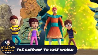 The Gateway to Lost World  रुद्र  Rudra  Action Cartoon Episode 14  Rudra TV Show 2024 Hindi [upl. by Ayr62]