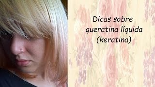 Dicas sobre como usar keratina liquida [upl. by Otsirc189]