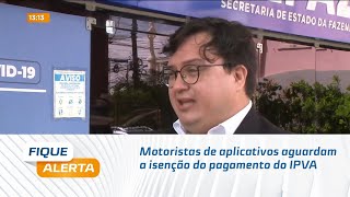 Motoristas de aplicativos aguardam a isenção do pagamento do IPVA em Alagoas [upl. by Vannie799]