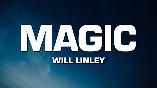 Will Linley  Magic Lyrics [upl. by Anirod]