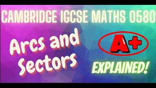 Arcs and Sectors  Cambridge IGCSE Math 0580 Full Topic Explained A [upl. by Brandais631]