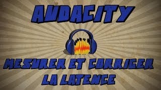 Audacity Mesurer et corriger la latence [upl. by Grondin]