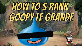 How to S Rank Goopy le Grande  Cuphead [upl. by Archibold]