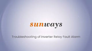 Sunways Inverter Relay Fault Alarm Troubleshooting [upl. by Ellswerth]