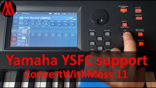 ConvertWithMoss 11 Yamaha YSFC support Montage MODX MODX readonly Motif MOXF [upl. by Mylor]