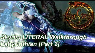 Labyrinthian Skyrim LITERAL Walkthrough  Uncover the Secrets of this Ancient Dungeon Part 2 [upl. by Nomyar]