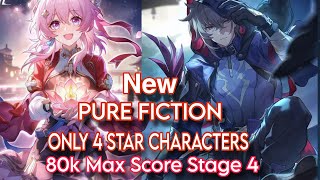 Hsr 26 New Pure Fiction Stage 4 Only 4 Star Characters 80k Max Score Honkai star rail 26 [upl. by Codi345]