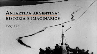 Antártida argentina historia e imaginarios [upl. by Ahtan]