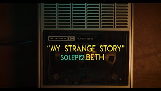 Beth S1 EP12  quotMy Strange Storyquot  Real People their Story [upl. by Neely]