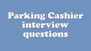 Parking Cashier interview questions [upl. by Odetta204]