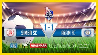 🔴TBCLIVE SIMBA SC 1 VS 1 AZAM FC  UWANJA WA CCM KIRUMBA [upl. by Sapowith334]