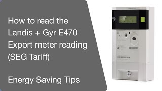 How to read the Landis  Gyr E470 Export meter reading [upl. by Nicolais]