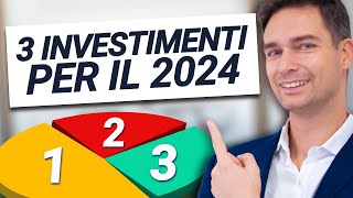 3 INVESTIMENTI ASSOLUTAMENTE DA FARE PER il 2024  Guida per Principianti [upl. by Menendez668]