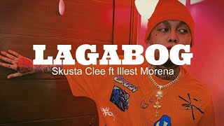 Skusta Clee  Lagabog ft Illest Morena Lyrics [upl. by Engud486]