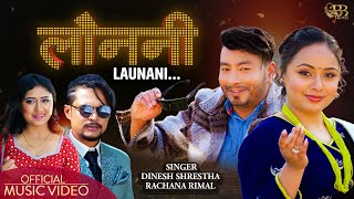 Launani लौननी  Dinesh Shrestha • Rachana Rimal • New Lok Dohori Song 2080 [upl. by Nedla132]