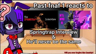 Past Fnaf 1 reacts to “Springtrap Interview” and “He’ll never be the same”Gacha Club [upl. by Htabazile]