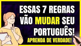 7 REGRAS de GRAMÁTICA Você NÃO PODE ERRAR [upl. by Bicknell]